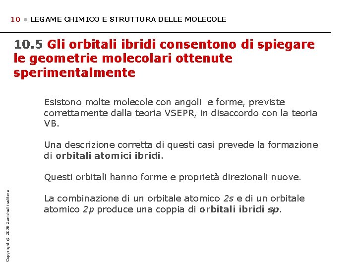 10 • LEGAME CHIMICO E STRUTTURA DELLE MOLECOLE 10. 5 Gli orbitali ibridi consentono