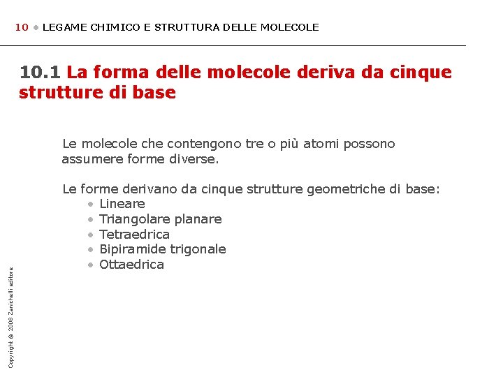 10 • LEGAME CHIMICO E STRUTTURA DELLE MOLECOLE 10. 1 La forma delle molecole