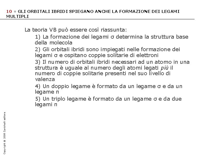10 • GLI ORBITALI IBRIDI SPIEGANO ANCHE LA FORMAZIONE DEI LEGAMI MULTIPLI Copyright ©