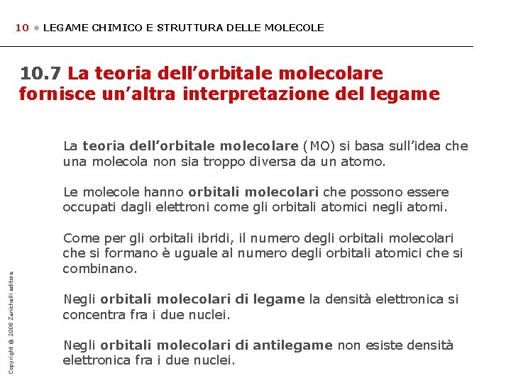 10 • LEGAME CHIMICO E STRUTTURA DELLE MOLECOLE 10. 7 La teoria dell’orbitale molecolare