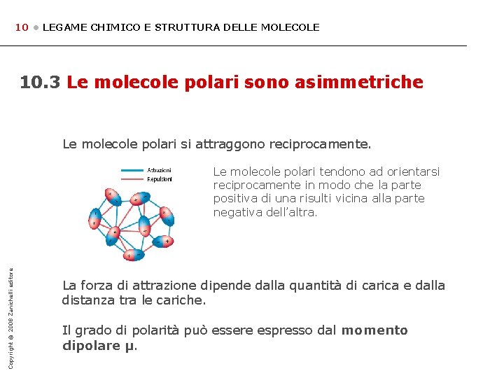 10 • LEGAME CHIMICO E STRUTTURA DELLE MOLECOLE 10. 3 Le molecole polari sono