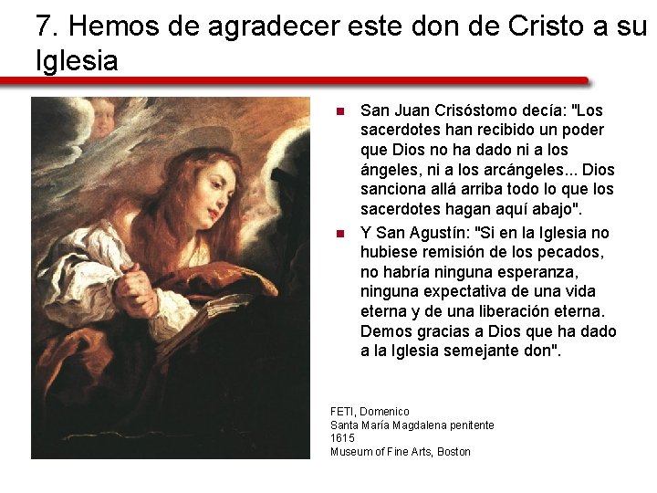 7. Hemos de agradecer este don de Cristo a su Iglesia n n San