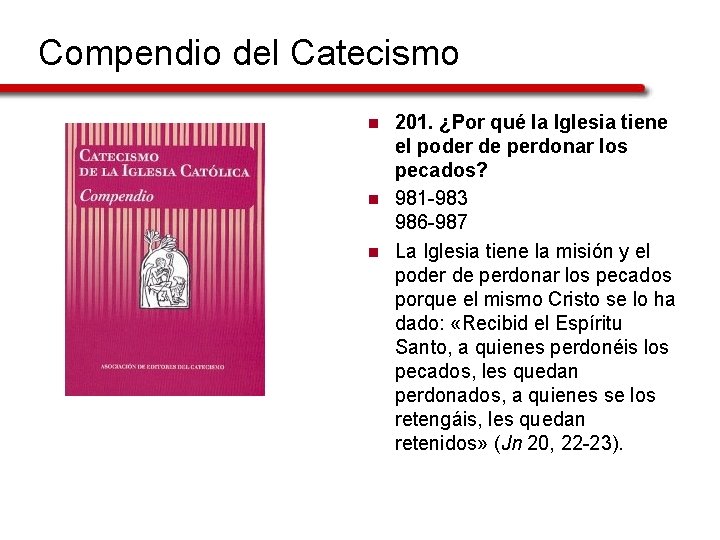 Compendio del Catecismo n n n 201. ¿Por qué la Iglesia tiene el poder