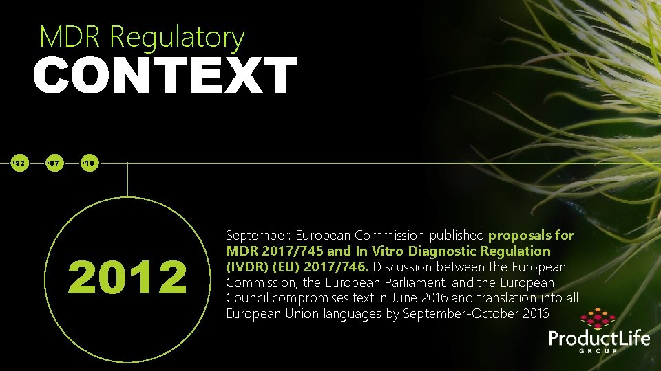 MDR Regulatory CONTEXT ‘ 92 ‘ 07 ‘ 10 2012 September: European Commission published