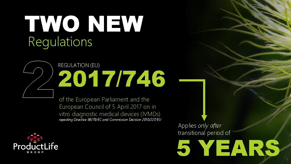 TWO NEW Regulations 2 REGULATION (EU) 2017/746 of the European Parliament and the European