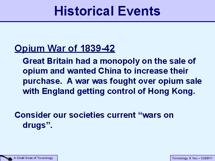 Historical Events Opium War of 1839 -42 Great Britain had a monopoly on the Historical Events Opium War of 1839 -42 Great Britain had a monopoly on the