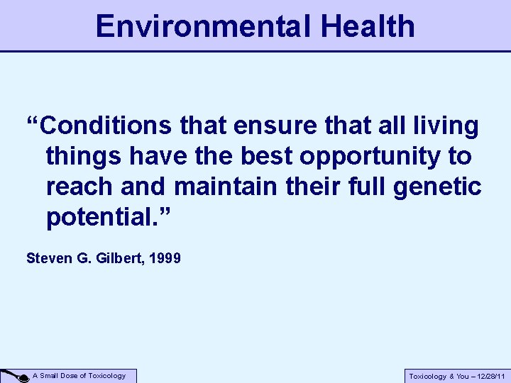 Environmental Health “Conditions that ensure that all living things have the best opportunity to Environmental Health “Conditions that ensure that all living things have the best opportunity to