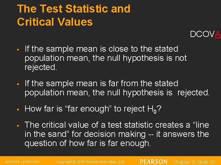 The Test Statistic and Critical Values DCOVA § § If the sample mean is