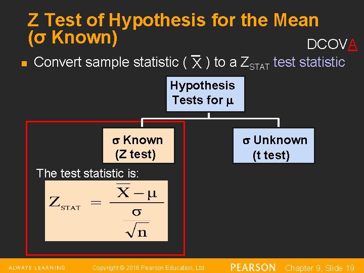 Z Test of Hypothesis for the Mean (σ Known) DCOVA n Convert sample statistic