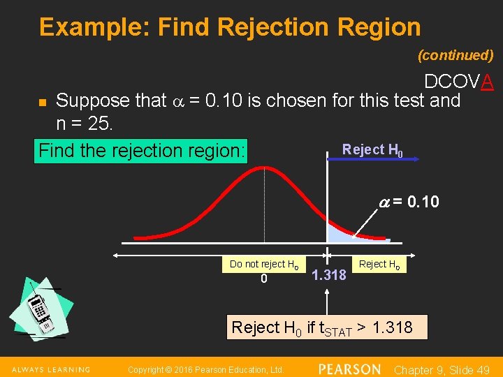 Example: Find Rejection Region (continued) DCOVA n Suppose that = 0. 10 is chosen