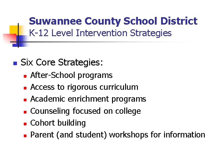 Suwannee County School District K-12 Level Intervention Strategies n Six Core Strategies: n n