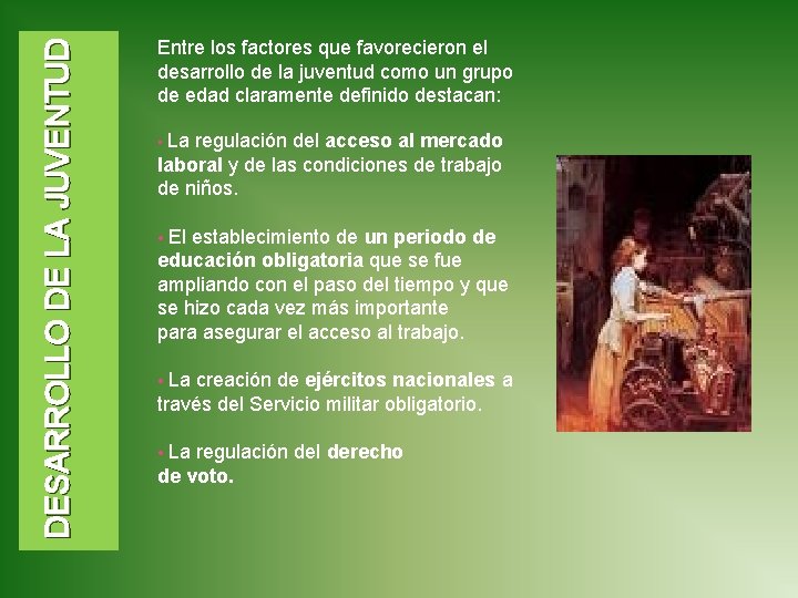 DESARROLLO DE LA JUVENTUD Entre los factores que favorecieron el desarrollo de la juventud