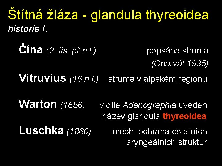 Štítná žláza - glandula thyreoidea historie I. Čína (2. tis. př. n. l. )