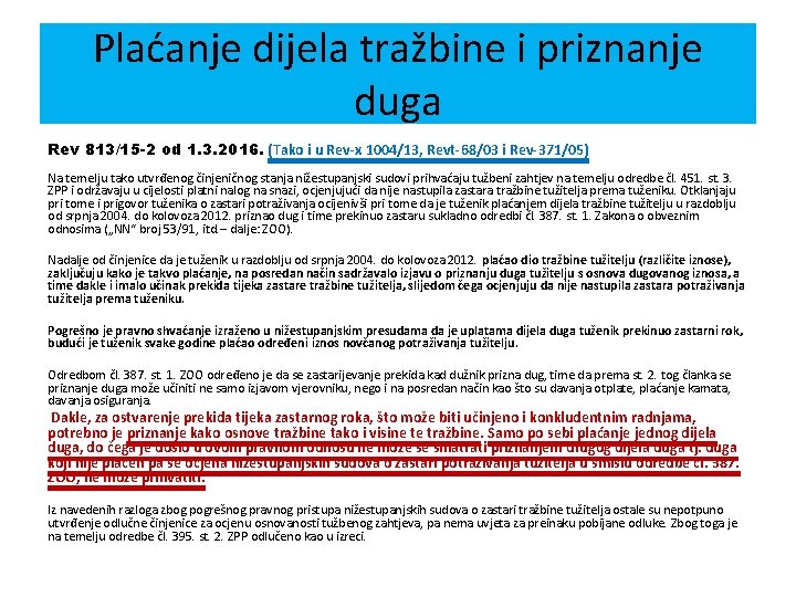 Plaćanje dijela tražbine i priznanje duga Rev 813/15 -2 od 1. 3. 2016. (Tako