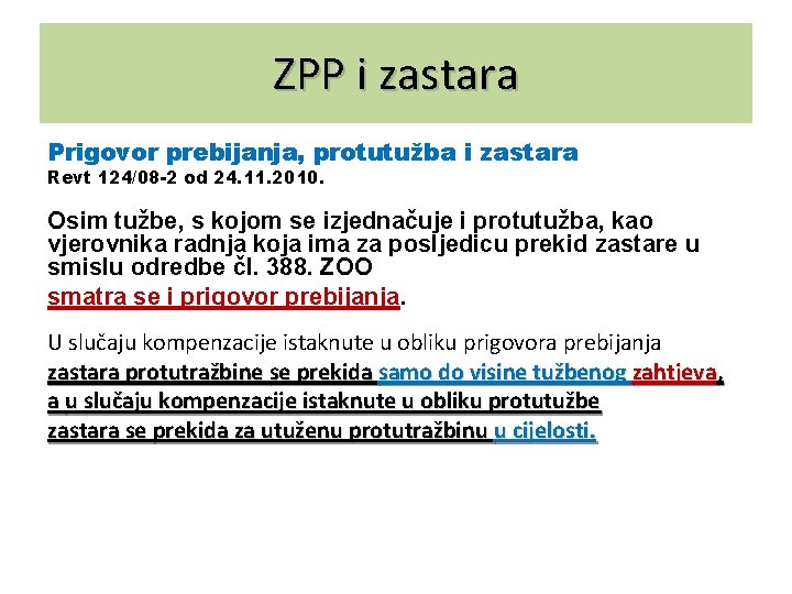 ZPP i zastara Prigovor prebijanja, protutužba i zastara Revt 124/08 -2 od 24. 11.