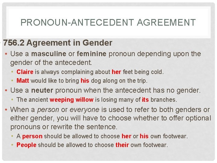 PRONOUN-ANTECEDENT AGREEMENT • 756. 2 Agreement in Gender • Use a masculine or feminine