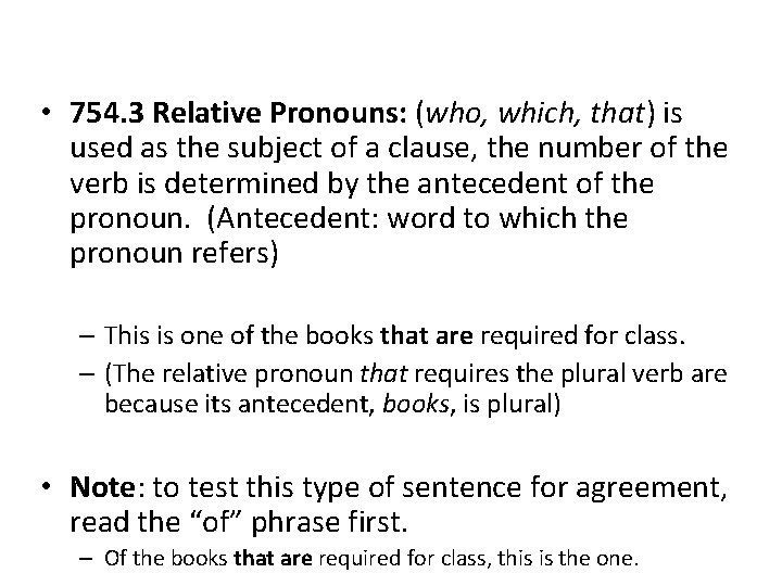 Wednesday • 754. 3 Relative Pronouns: (who, which, that) is used as the subject