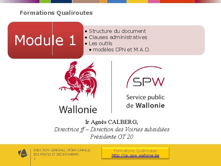 Formations Qualiroutes Module 1 • Structure du document • Clauses administratives • Les outils Formations Qualiroutes Module 1 • Structure du document • Clauses administratives • Les outils