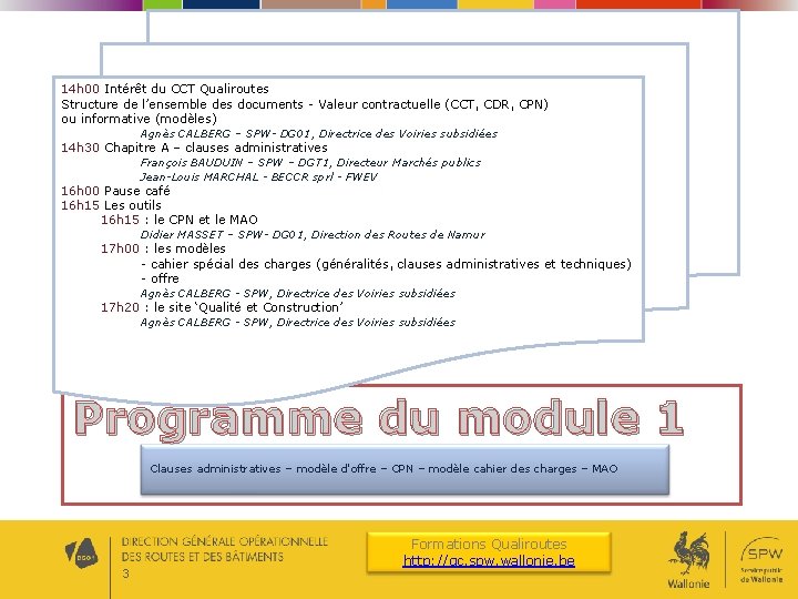 14 h 00 Intérêt du CCT Qualiroutes 14 h 00 Structure de l’ensemble des 14 h 00 Intérêt du CCT Qualiroutes 14 h 00 Structure de l’ensemble des