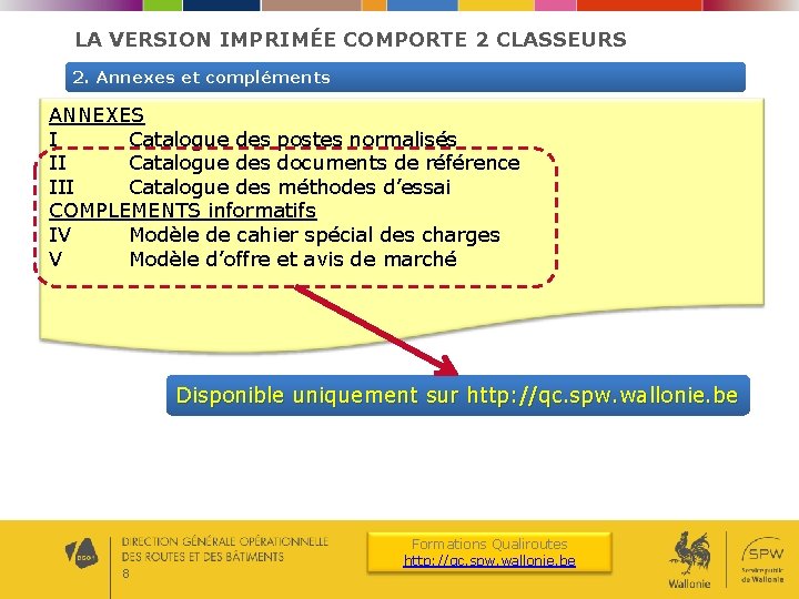 LA VERSION IMPRIMÉE COMPORTE 2 CLASSEURS 2. Annexes et compléments ANNEXES I Catalogue des LA VERSION IMPRIMÉE COMPORTE 2 CLASSEURS 2. Annexes et compléments ANNEXES I Catalogue des