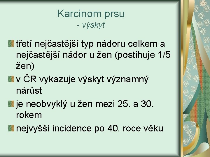 Karcinom prsu - výskyt třetí nejčastější typ nádoru celkem a nejčastější nádor u žen