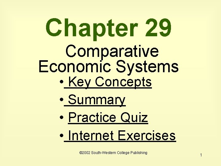Chapter 29 Comparative Economic Systems • Key Concepts • Summary • Practice Quiz •
