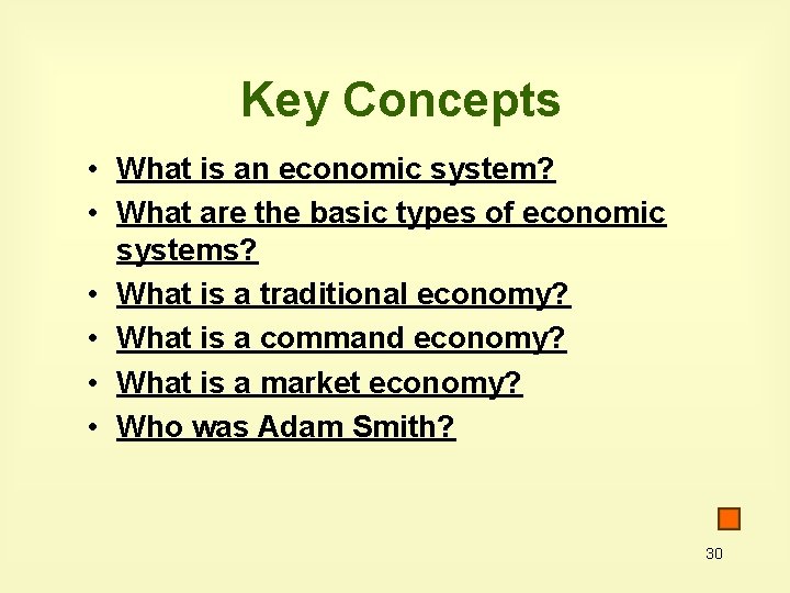Key Concepts • What is an economic system? • What are the basic types