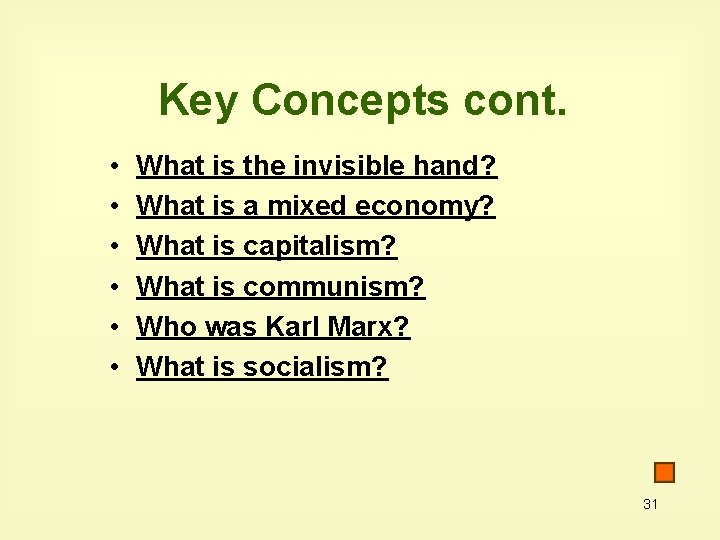 Key Concepts cont. • • • What is the invisible hand? What is a
