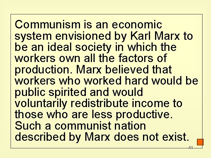 Communism is an economic system envisioned by Karl Marx to be an ideal society