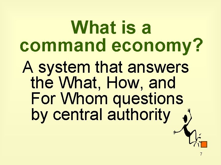 What is a command economy? A system that answers the What, How, and For