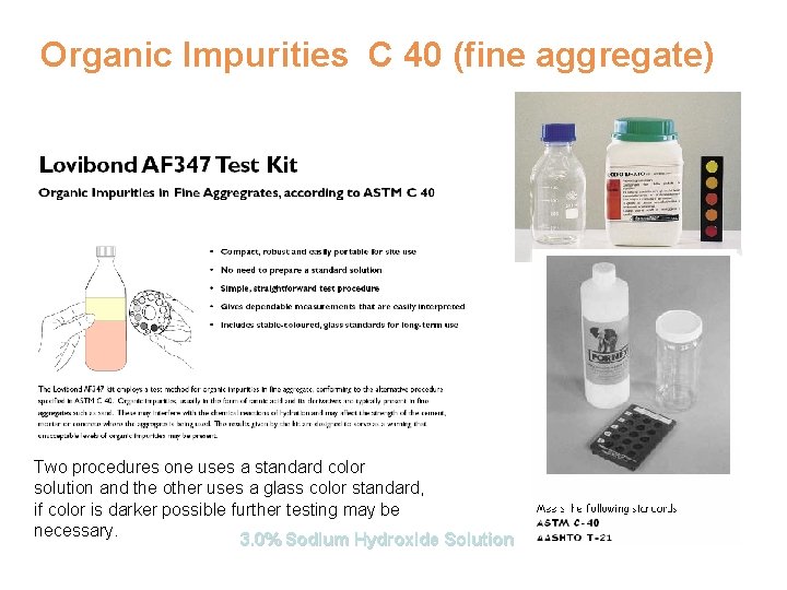 Organic Impurities C 40 (fine aggregate) Two procedures one uses a standard color solution