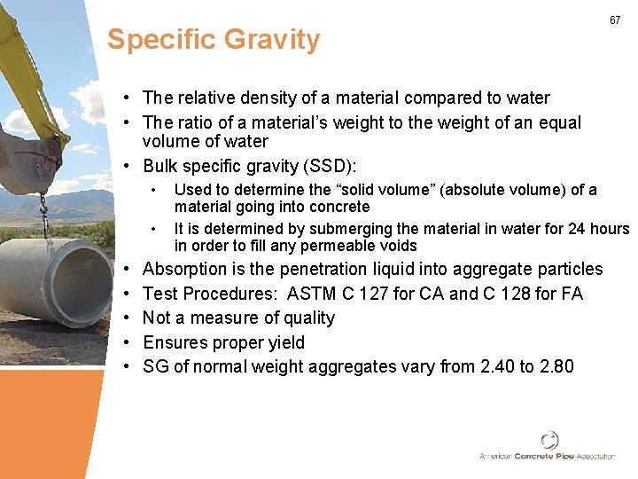 Specific Gravity 67 • The relative density of a material compared to water •