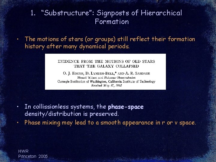1. “Substructure”: Signposts of Hierarchical Formation • The motions of stars (or groups) still 1. “Substructure”: Signposts of Hierarchical Formation • The motions of stars (or groups) still