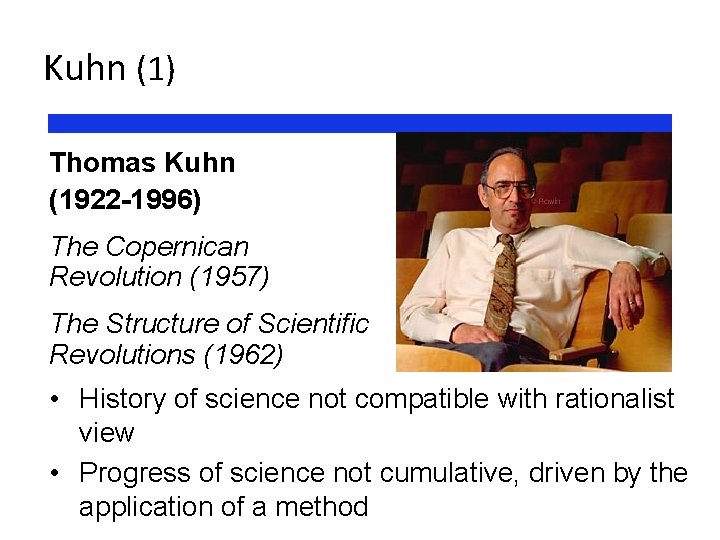 Kuhn (1) Thomas Kuhn (1922 -1996) The Copernican Revolution (1957) The Structure of Scientific