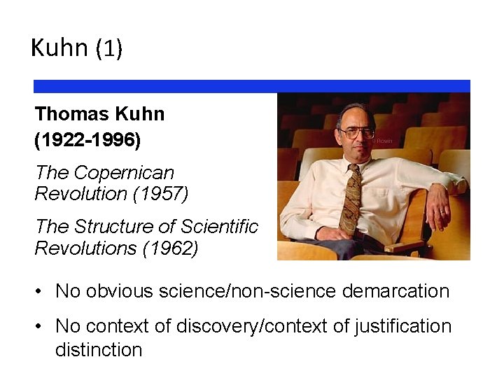 Kuhn (1) Thomas Kuhn (1922 -1996) The Copernican Revolution (1957) The Structure of Scientific