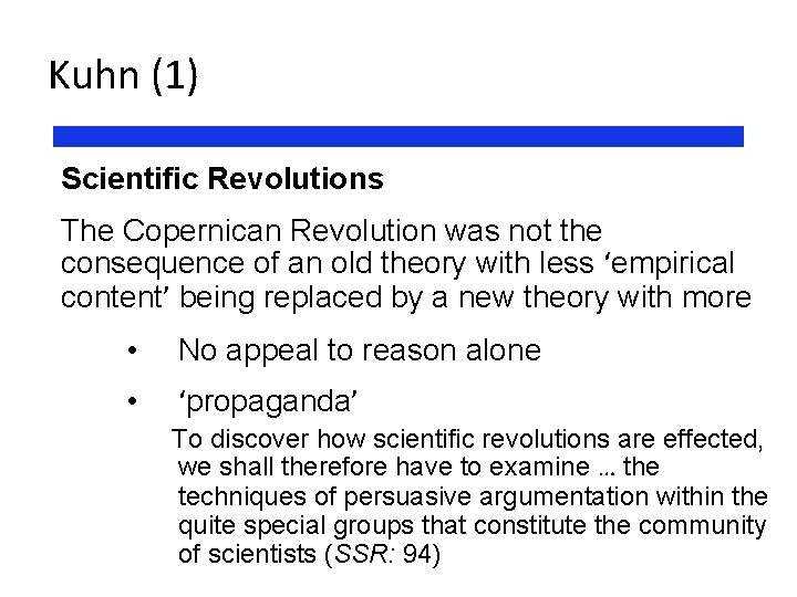 Kuhn (1) Scientific Revolutions The Copernican Revolution was not the consequence of an old