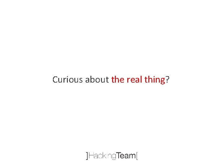 Curious about the real thing? 