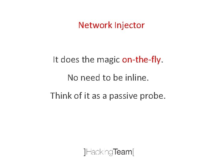Network Injector It does the magic on-the-fly. No need to be inline. Think of