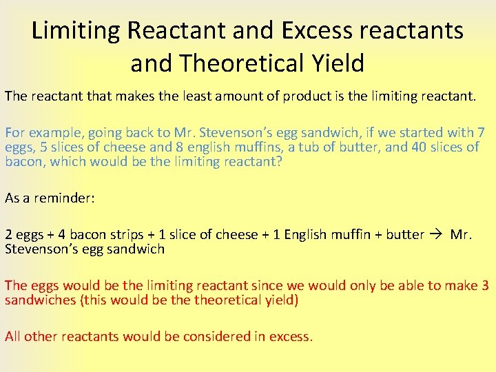 Limiting Reactant and Excess reactants and Theoretical Yield The reactant that makes the least