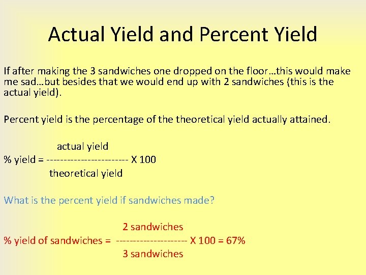 Actual Yield and Percent Yield If after making the 3 sandwiches one dropped on