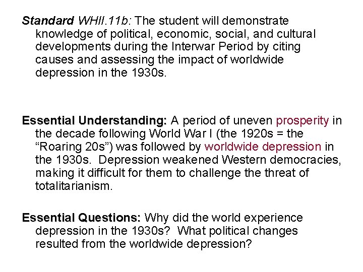 Standard WHII. 11 b: The student will demonstrate knowledge of political, economic, social, and