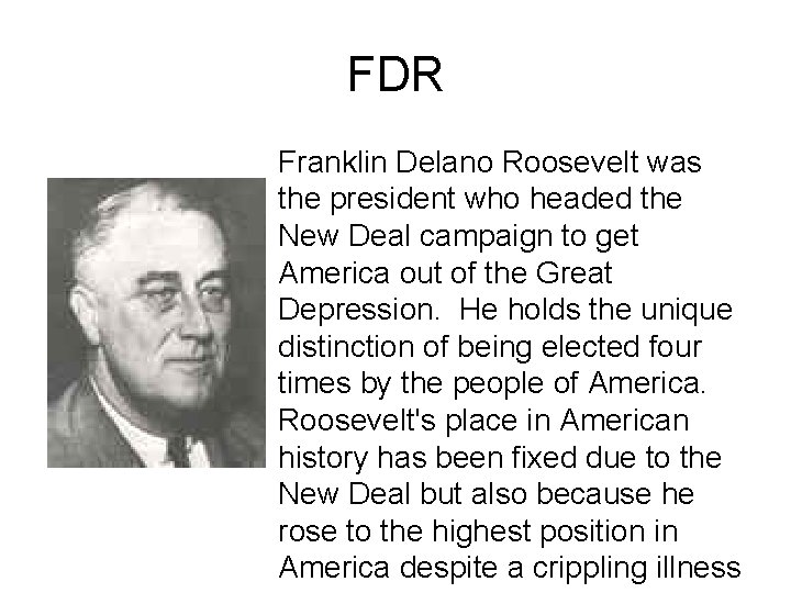 FDR Franklin Delano Roosevelt was the president who headed the New Deal campaign to