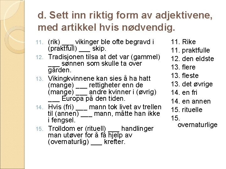 Kapittel 2 oppgave d Sett inn riktig form