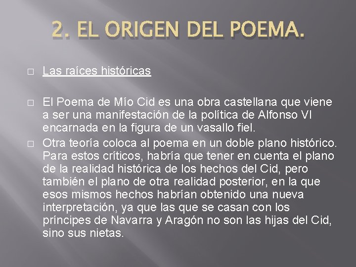 2. EL ORIGEN DEL POEMA. � Las raíces históricas � El Poema de Mío