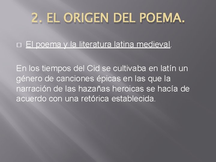 2. EL ORIGEN DEL POEMA. � El poema y la literatura latina medieval. En