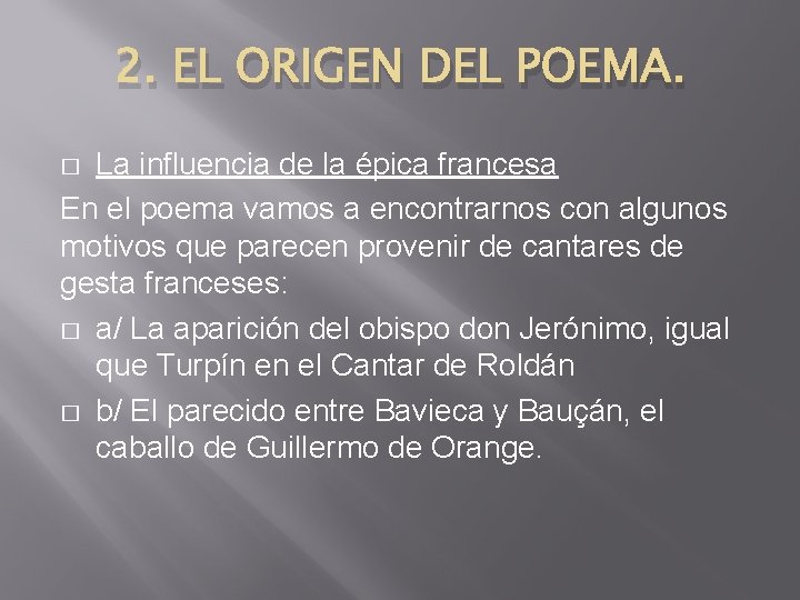 2. EL ORIGEN DEL POEMA. La influencia de la épica francesa En el poema