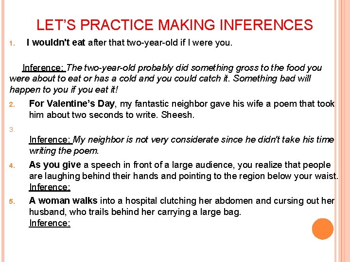 LET’S PRACTICE MAKING INFERENCES 1. I wouldn't eat after that two-year-old if I were