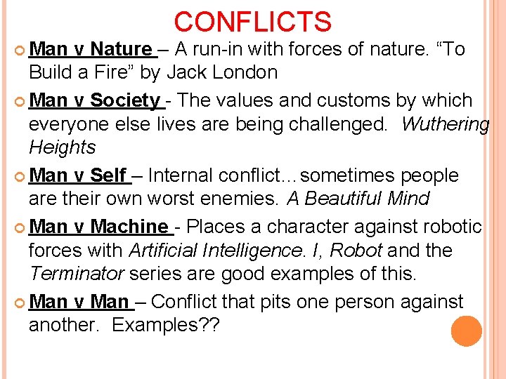 CONFLICTS Man v Nature – A run-in with forces of nature. “To Build a