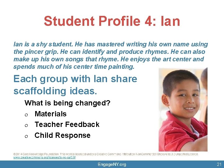 Student Profile 4: Ian is a shy student. He has mastered writing his own