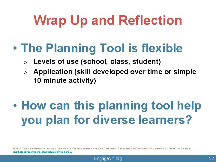 Wrap Up and Reflection • The Planning Tool is flexible ¦ ¦ Levels of